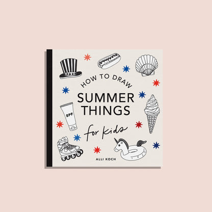 Summer Things: How to Draw Books for Kids